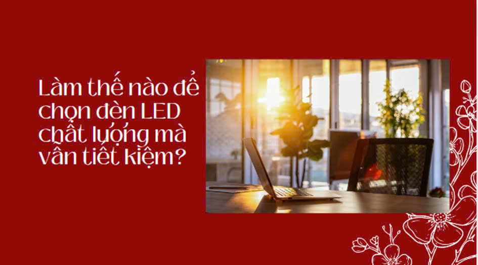 Đèn LED giá rẻ nhưng chất lượng Đèn LED giá rẻ nhưng chất lượng